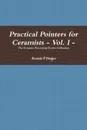 Practical Pointers for Ceramists - Vol. I - Dennis Dinger