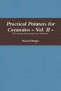 Practical Pointers for Ceramists - Vol. II - Dennis Dinger