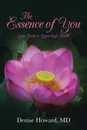 The Essence of You. Your Guide to Gynecologic Health - MD Denise Howard