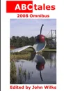 ABCtales 2008 Omnibus - Editor: John Wilks