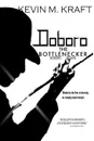 Doboro the Bottlenecker. Doboro Begins - Kevin M. Kraft