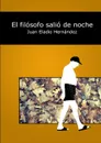 El fil-sofo sali- de noche - Juan Eladio Hernández