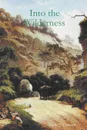 Into the Wilderness - David J. Emmick