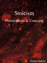 Stoicism - Philosophers . Concepts - Various Authors