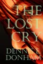 The Lost Cry - Dennis E. Donham