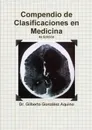 Compendio de Clasificaciones en Medicina 2017 - Dr. Gilberto Gonzalez Aquino