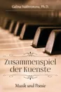 Zusammenspiel der Kuenste. Musik und Poesie - Ph.D. Galina Vakhromova