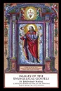 Images of the Evangelical Gospels - Devoted Friends of God