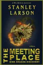 The Meeting Place - Qing Dragon Discovery - Stanley Larson