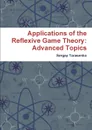 Applications of the Reflexive Game Theory. Advanced Topics - Sergey Tarasenko