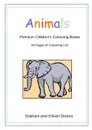 Animals. Premium Children.s Colouring Books - Graham Downs, Elmari Downs