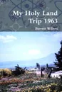 My Holy Land Trip 1963 - Barrett Wilson