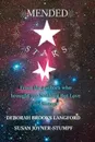 MENDED STARS - Deborah Brooks Langford, Susan Joyner-Stumpf