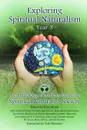 Exploring Spiritual Naturalism, Year 3. An Anthology of Articles from the Spiritual Naturalist Society - Julie Strain