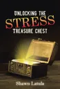 Unlocking the Stress Treasure Chest - Shawn Latula