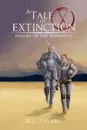 A Tale of Extinction. Heroes of the Remnants - R.C. Peters