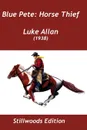 Blue Pete. Horse Thief - Luke Allan