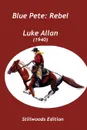 Blue Pete. Rebel - Luke Allan