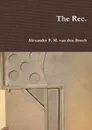 The Rec. - Alexander P. M. van den Bosch