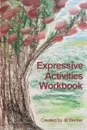 Expressive Activities Workbook - Jill Becker