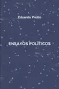 Ensayos Politicos - Eduardo Protto