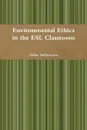 Environmental Ethics in the ESL Classroom - Galina Vakhromova