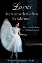 Luxus der kuenstlerischen Erfahrung Fuer Musikliebhaber und Kulturinteressierte - Ph.D. Galina Vakhromova