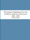 Newspaper Clippings from the Cullman, Alabama, Democrat 1901 - 1913 - Robin Sterling