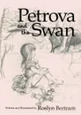 Petrova and the Swan - Roslyn Bertram