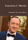 Functions 3. Movies - Alexander P. M. van den Bosch