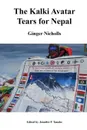 The Kalki Avatar - Tears for Nepal - Ginger Nicholls, Editor Jennifer P. Tanabe