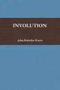 INVOLUTION - John Malcolm Pouch