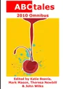 ABCtales 2010 Omnibus - Editor: John Wilks