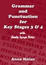 Grammar and Punctuation for Key Stages 3 . 4 - Anna Nolan