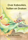 Over Kabouters, Trollen en Draken - Rob Vermeulen