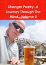 Stranger Poetry..A Journey Through The Mind...Volume 2 - Rob Bristol