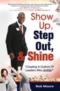 Show Up, Step Out, . Shine 