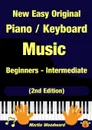 New Easy Original Piano / Keyboard Music - Beginners - Intermediate (2nd Edition) - Martin Woodward