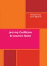 Leaving Certificate Economics Notes - James O'Donnell