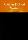 Another 53 Short Stories - Dennis White