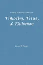 Studies of Paul.s Letters to Timothy, Titus, . Philemon - Dennis Dinger