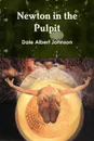 Newton in the Pulpit - Dale Albert Johnson