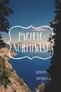 PACIFIC NORTHWEST - JASON MERRILL