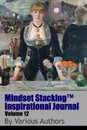 Mindset StackingTM Inspirational Journal Volume12 - Dr. Robert C. Worstell, Various Authors
