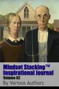 Mindset StackingTM Inspirational Journal Volume02 - Dr. Robert C. Worstell, Various Authors