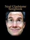 Neal Gladstone Songbook - Neal Gladstone