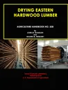 Drying Eastern Hardwood Lumber (Agriculture Handbook No. 528) - John M. Mcmillen, Eugene M. Wengert, U. S. Department of Agriculture