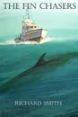 The Fin Chasers - Richard Smith