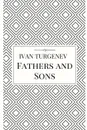 Fathers and Sons - Ivan Turgenev