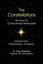 The Constellations -  Sky Tours for Computerized TelescopesVol. One - Clay Sherrod